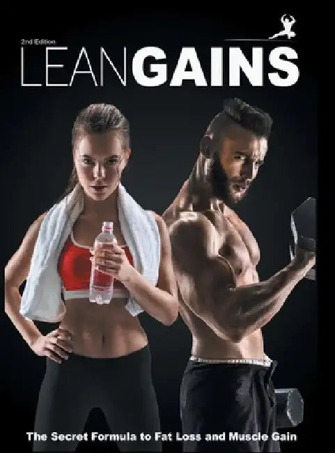 Lean Gains: The Secret Formula to Fat Loss and Muscle Gain by Jonathan S. Lee Bds Bsc