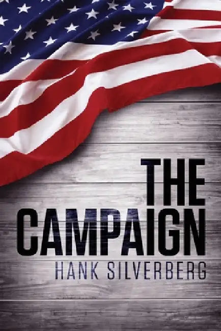 The Campaign by Hank Silverberg