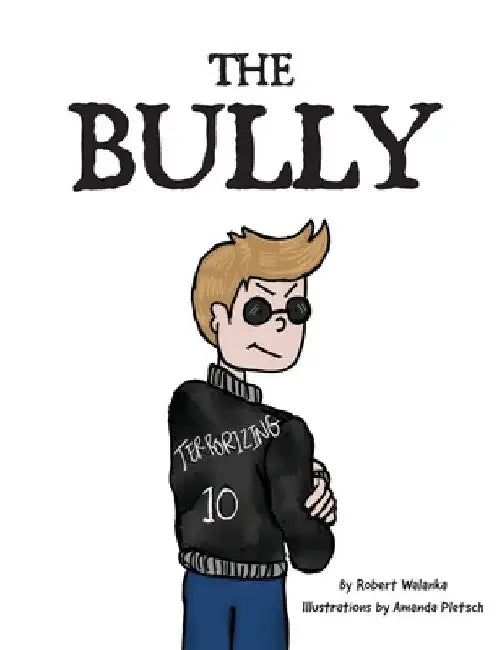 The Bully by Robert Walanka