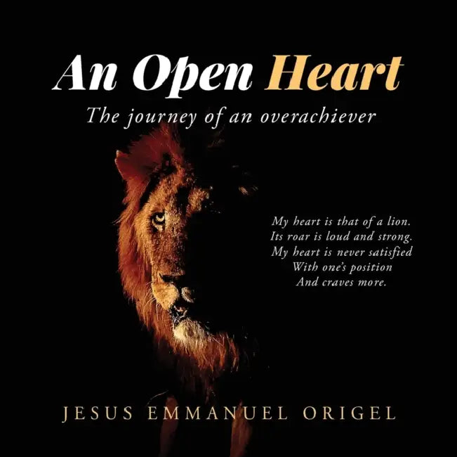 An open-heart: The journey of an overachiever by Jesus Emmanuel Origel