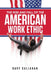 The Rise and Fall of the American Work Ethic by Gary Callahan