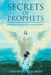 Secrets Of Prophets: Elevating the Infuence of the Nonprofit Industry by Timothy G. Cochran