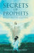 Secrets Of Prophets: Elevating the Influence of the Nonprofit Industry by Timothy G. Cochran