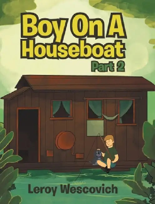 Boy On A Houseboat Part 2 by Leroy Wescovich