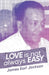 Love Is Not Always Easy by James Earl Jackson