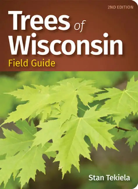 Trees of Wisconsin Field Guide by Stan Tekiela