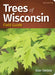 Trees of Wisconsin Field Guide by Stan Tekiela