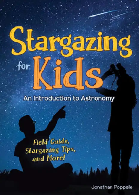 Stargazing for Kids: An Introduction to Astronomy by Jonathan Poppele