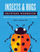 Insects & Bugs Backyard Workbook: Hands-On Projects, Quizzes, and Activities by Jaret C. Daniels