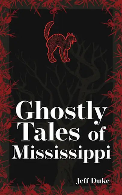 Ghostly Tales of Mississippi by Jeff Duke