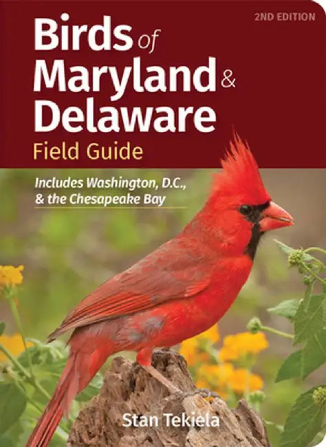Birds of Maryland & Delaware Field Guide: Includes Washington, D.C., and Chesapeake Bay by Stan Tekiela