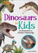 Dinosaurs for Kids: An Introduction to Dinosaur Paleontology by James Kuether
