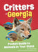 Critters of Georgia: Pocket Guide to Animals in Your State by Alex Troutman