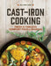 Cast-Iron Cooking: Fresh and Timeless Comfort Food for Sharing by Julia Rutland
