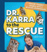 Dr. Karra to the Rescue: Healing Injured Animals with a Wildlife Veterinarian by Christy Gove