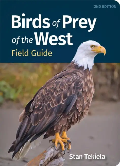 Birds of Prey of the West Field Guide by Stan Tekiela
