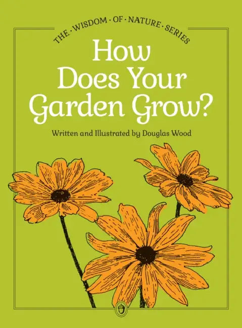 How Does Your Garden Grow? by Douglas Wood