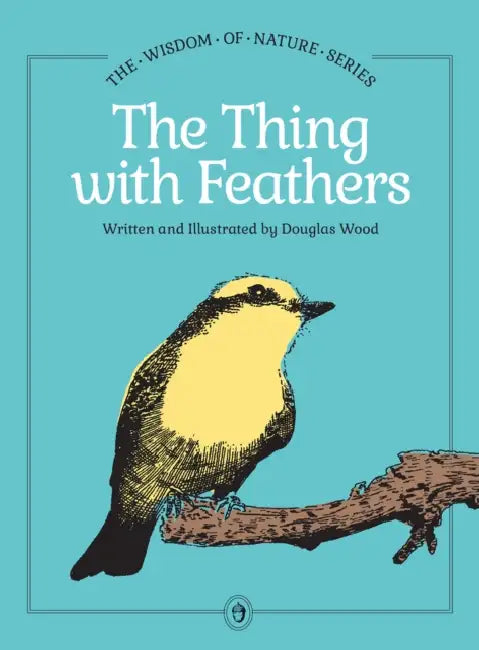 The Thing with Feathers by Douglas Wood