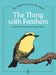 The Thing with Feathers by Douglas Wood