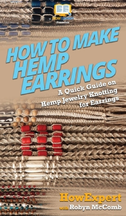 How to Make Hemp Earrings: A Quick Guide on Hemp Jewelry Knotting for Earrings by Howexpert, Robyn McComb