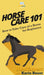 Horse Care 101: How to Take Care of a Horse for Beginners by Howexpert, Karin Bauer