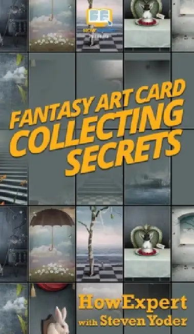 Fantasy Art Card Collecting Secrets by Howexpert