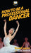 How To Be a Professional Dancer by Howexpert