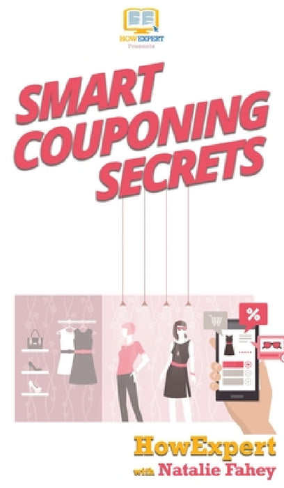Smart Couponing Secrets by Howexpert, Natalie Fahey