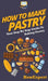 How To Make Pastry: Your Step By Step Guide To Baking Pastry by Howexpert