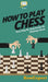 How To Play Chess: Your Step By Step Guide To Playing Chess by Howexpert