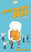How to Brew Beer: Your Step By Step Guide To Brewing Beer by Howexpert