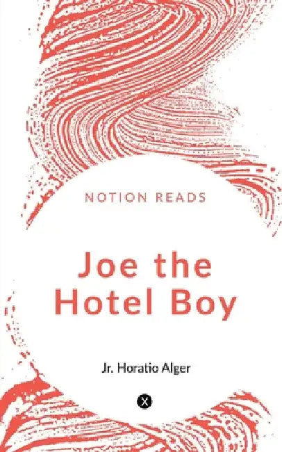Joe the Hotel Boy by Horatio Alger