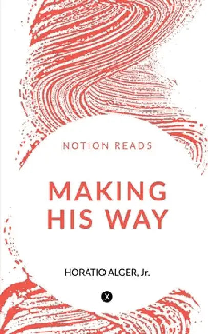 Making His Way by Horatio Alger