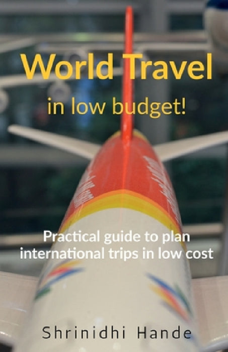 World Travel in low budget by Shrinidhi Hande