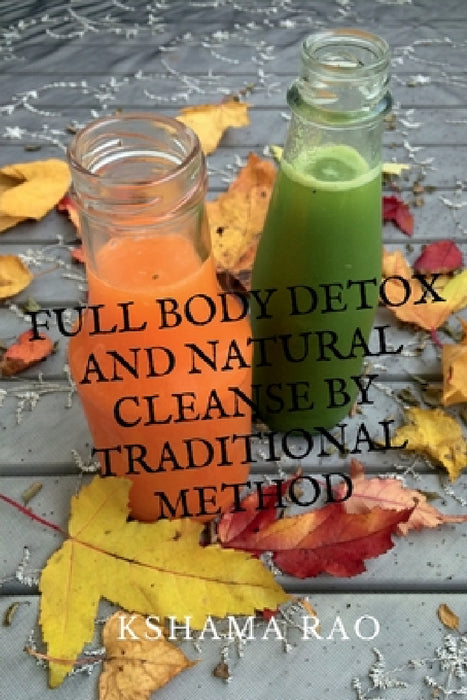 Full Body Detox and Natural Cleanse by Traditional Method by Charles Garvice