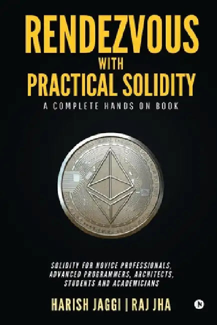 Rendezvous with Practical Solidity: A Complete Hands on Book by Harish Jaggi
