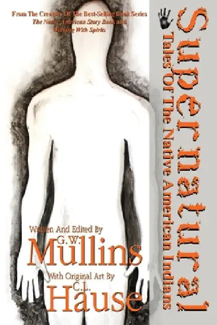 Supernatural Tales Of The Native American Indians by G. W. Mullins