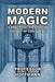 Modern Magic: A Practical Treatise on the Art of Conjuring by Hoffman