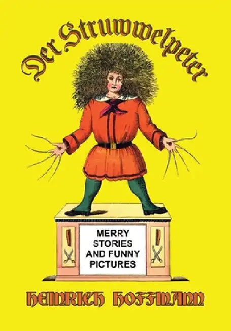 Der Struwwelpeter: Merry Stories and Funny Pictures by Heinrich Hoffmann