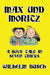 Max und Moritz: A Boys' Tale in Seven Tricks by Wilhelm Busch