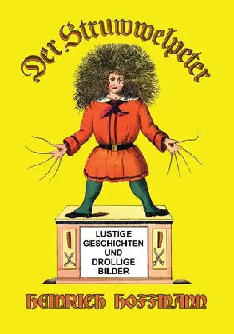 Der Struwwelpeter: Lustige Geschichten und Drollige Bilder by Heinrich Hoffmann