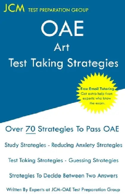 OAE Art Test Taking Strategies: OAE 006 - Free Online Tutoring - New 2020 Edition - The latest strategies to pass your exam. by Jcm-Oae Test Preparation Group