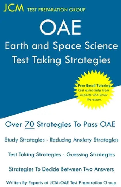 OAE Earth and Space Science Test Taking Strategies: OAE 014 - Free Online Tutoring - New 2020 Edition - The latest strategies to pass your exam. by Jcm-Oae Test Preparation Group