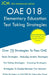 OAE 018 Elementary Education - Test Taking Strategies: OAE 018 Elementary Education Exam - Free Online Tutoring - New 2020 Edition - The latest strate by Jcm-Oae Test Preparation Group