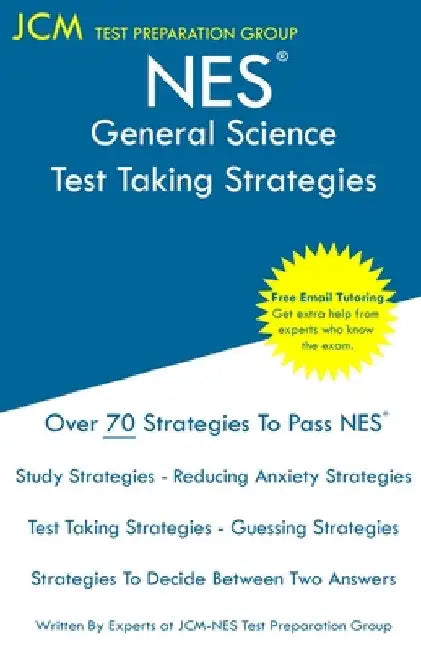 NES General Science - Test Taking Strategies: NES 311 Exam - Free Online Tutoring - New 2020 Edition - The latest strategies to pass your exam. by Jcm-Nes Test Preparation Group