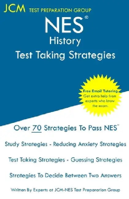 NES History - Test Taking Strategies: NES 302 Exam - Free Online Tutoring - New 2020 Edition - The latest strategies to pass your exam. by Jcm-Nes Test Preparation Group