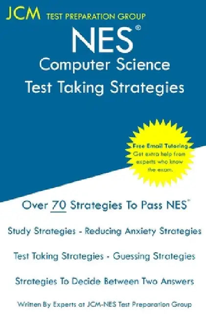NES Computer Science - Test Taking Strategies: NES 315 Exam - Free Online Tutoring - New 2020 Edition - The latest strategies to pass your exam. by Jcm-Nes Test Preparation Group