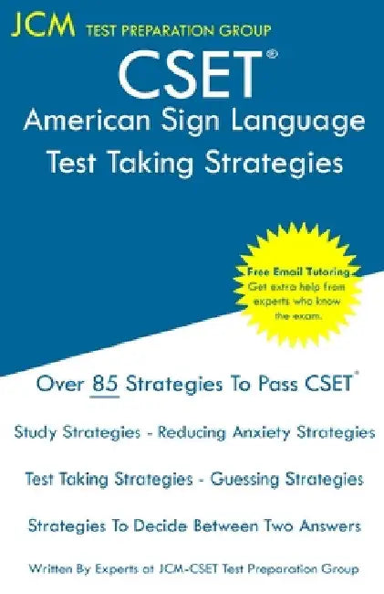 CSET American Sign Language - Test Taking Strategies: CSET 186, CSET 187, and CSET 188 - Free Online Tutoring - New 2020 Edition - The latest strategi by Jcm-Cset Test Preparation Group