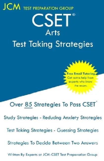 CSET Art - Test Taking Strategies: CSET 140 and CSET 141 - Free Online Tutoring - New 2020 Edition - The latest strategies to pass your exam. by Jcm-Cset Test Preparation Group