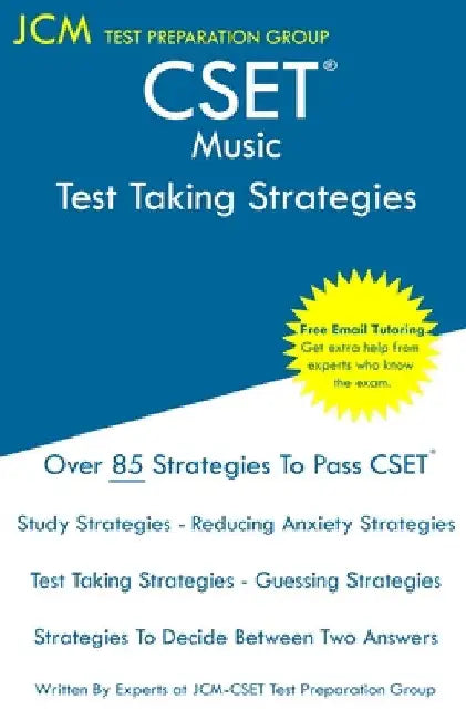 CSET Music - Test Taking Strategies: CSET 136, CSET 137, and CSET 138 - Free Online Tutoring - New 2020 Edition - The latest strategies to pass your e by Jcm-Cset Test Preparation Group